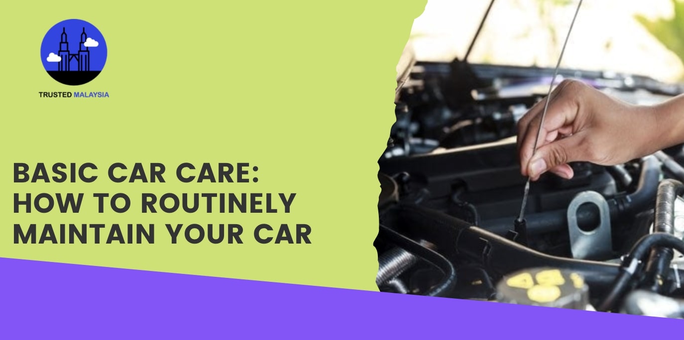 Basic Car Care How to Routinely Maintain Your Car