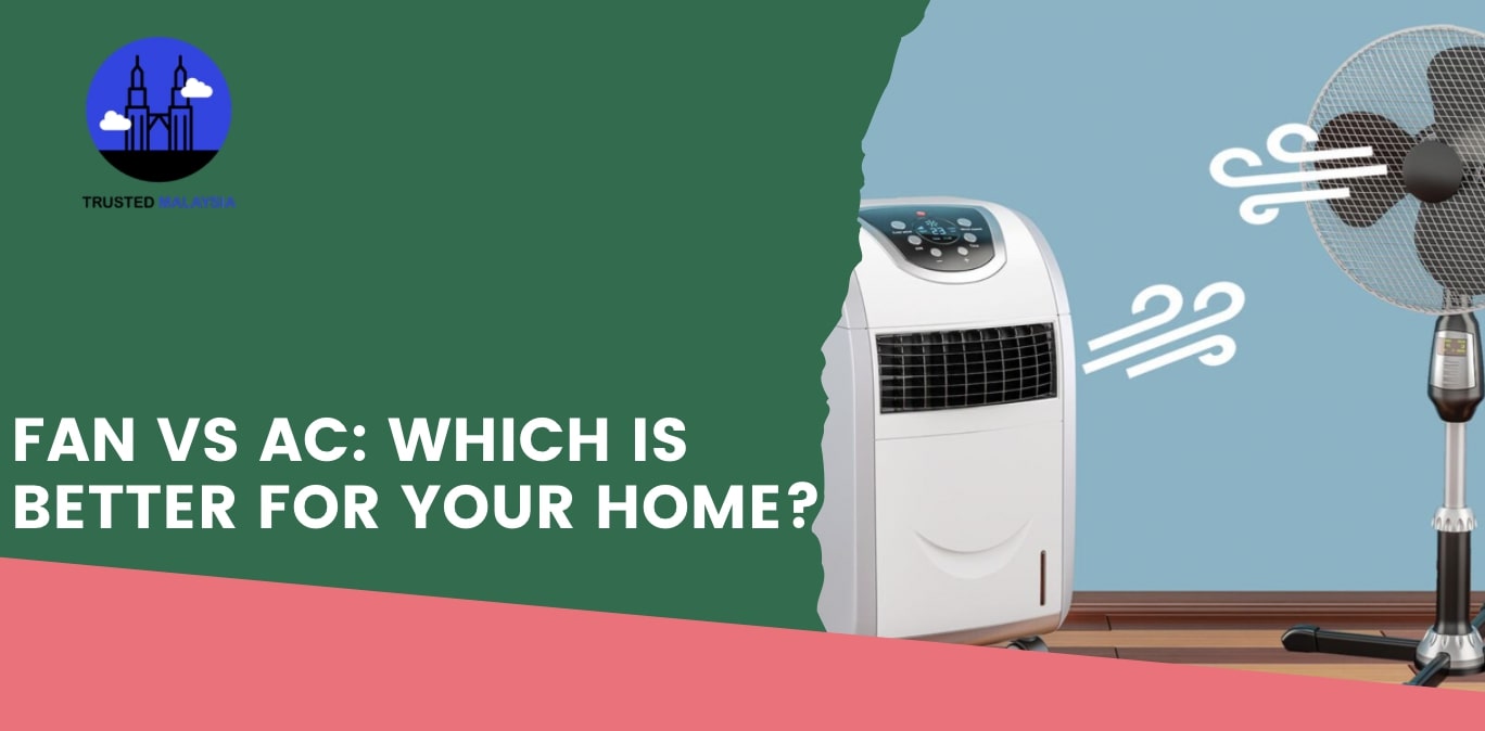 Fan vs AC Which is Better for Your Home