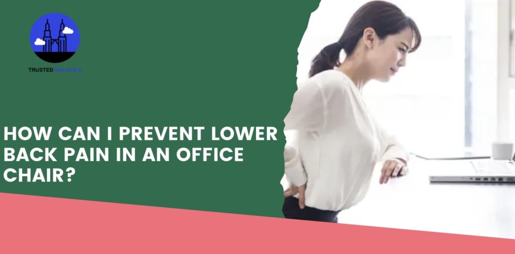 How Can I Prevent Lower Back Pain in an Office Chair