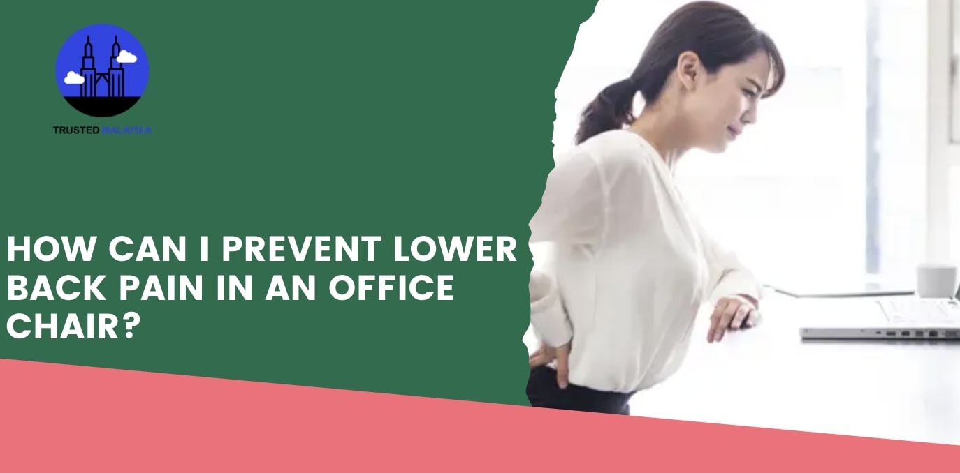 How Can I Prevent Lower Back Pain in an Office Chair
