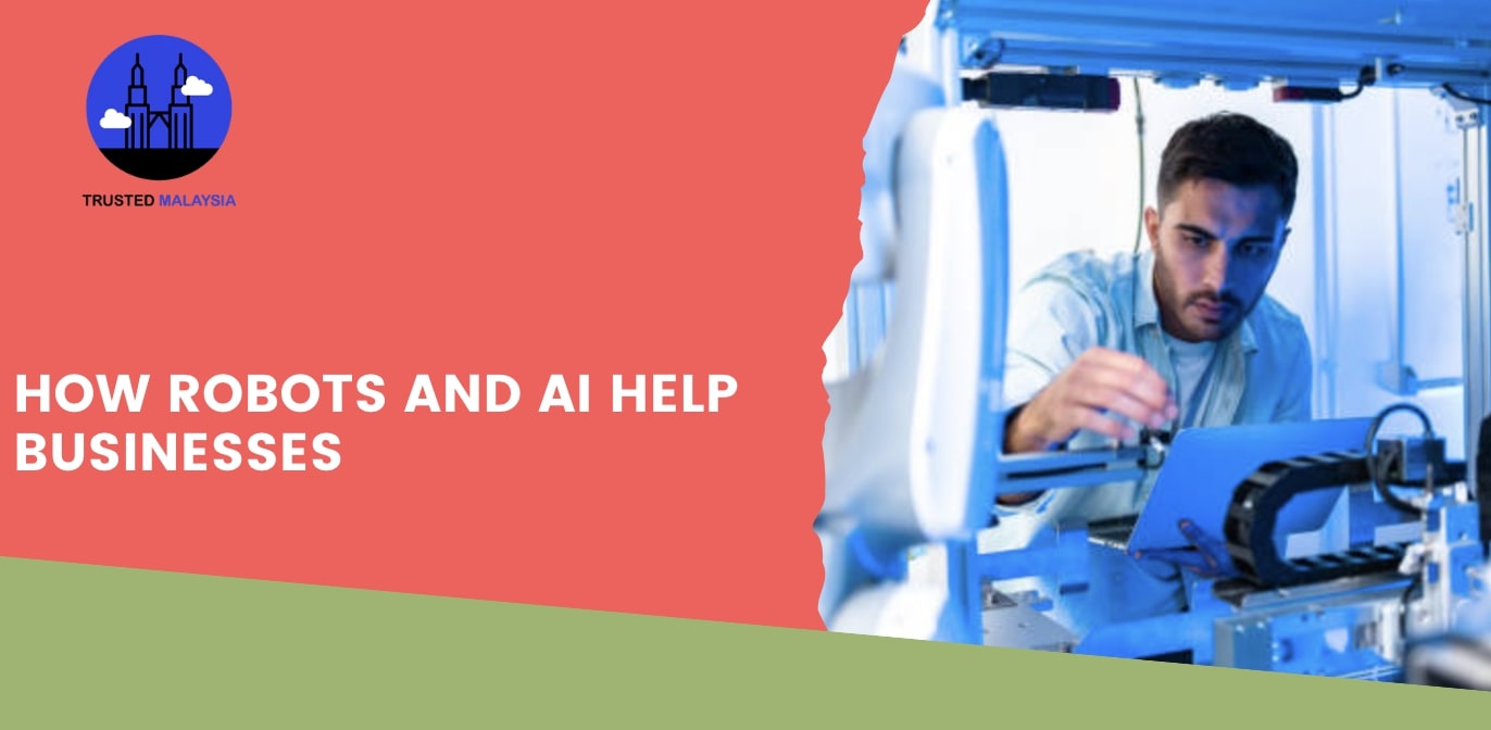 How Robots and AI Help Businesses