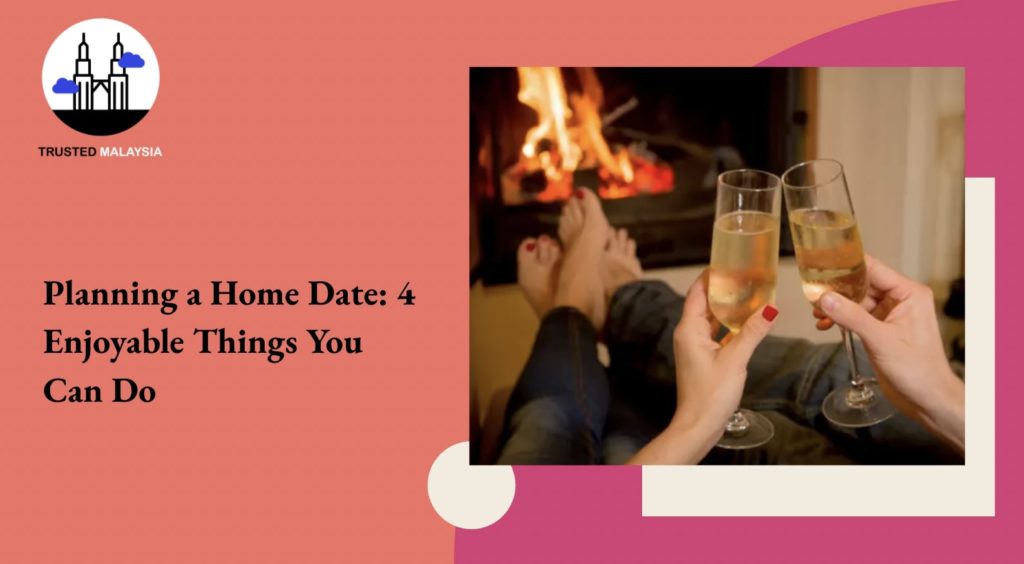 Planning a Home Date 4 Enjoyable Things You Can Do