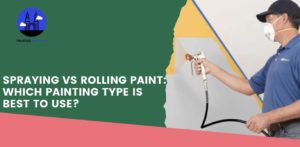 Spraying vs Rolling Paint Which Painting Type Is Best to Use