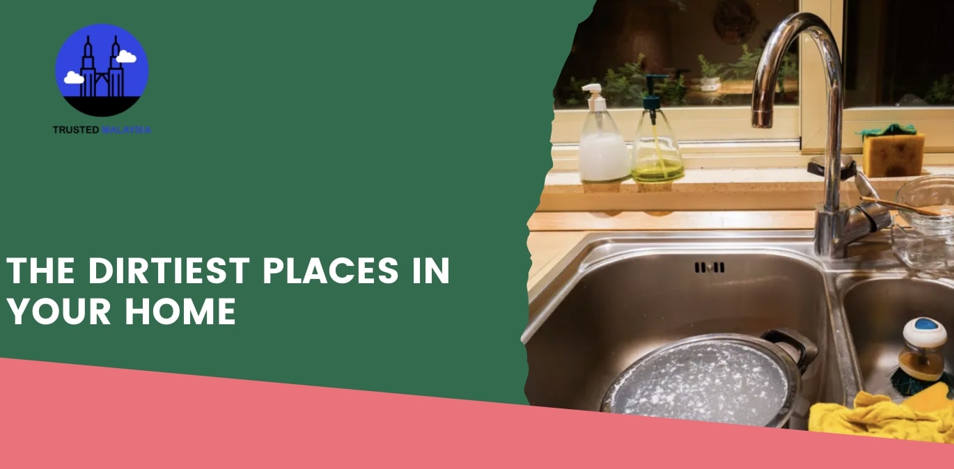 The Dirtiest Places in Your Home