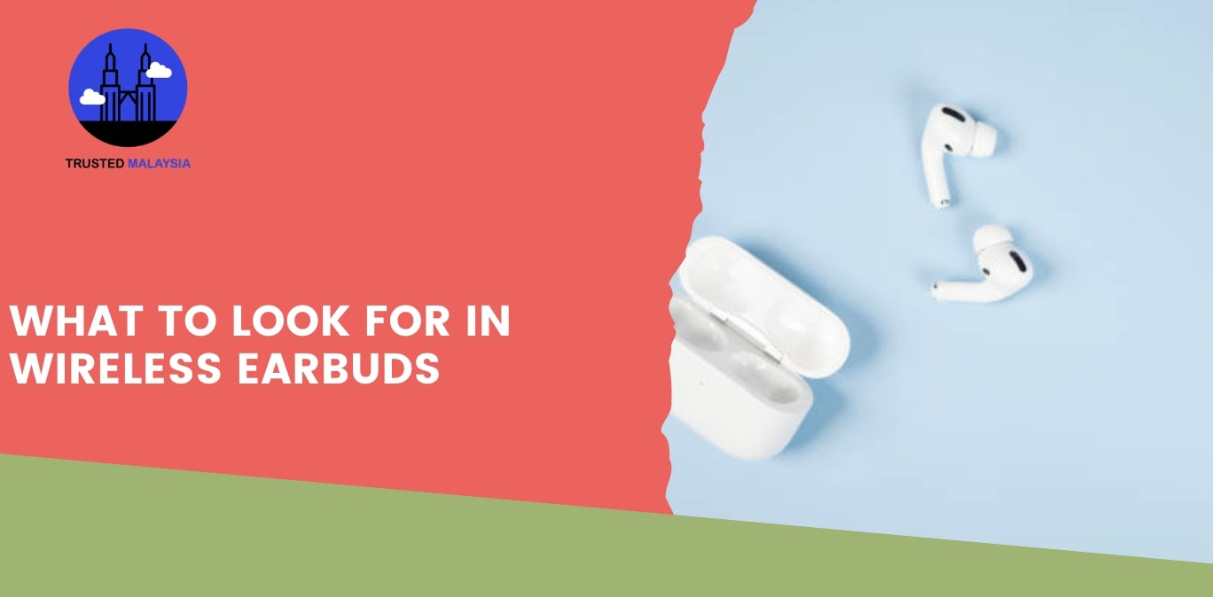 What to Look for in Wireless Earbuds