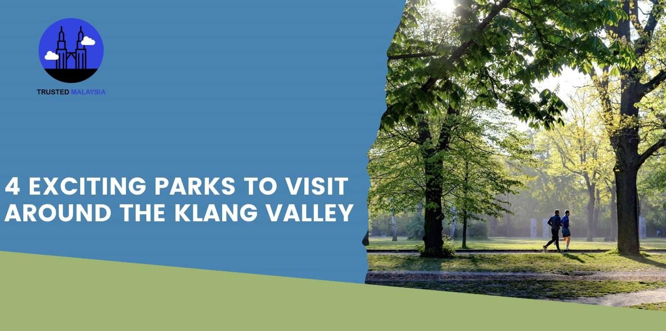 4 Exciting Parks to Visit around the Klang Valley