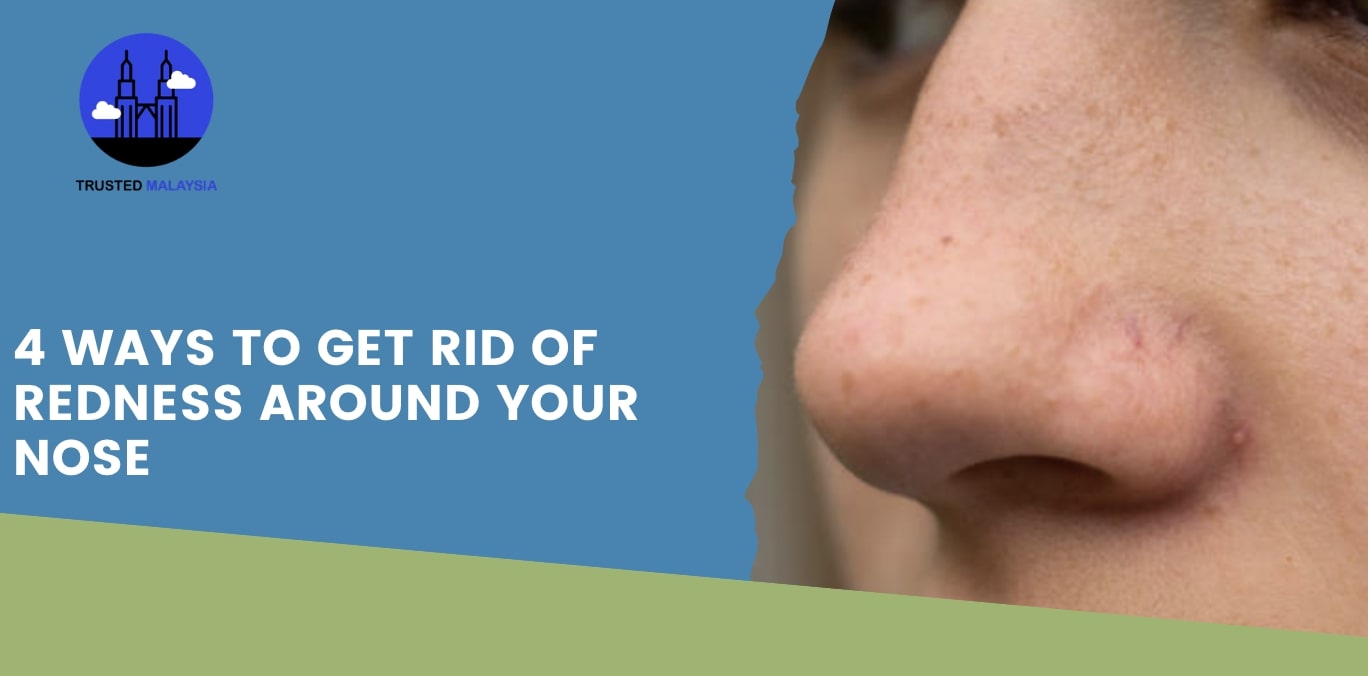 4 Ways to Get Rid of Redness around Your Nose