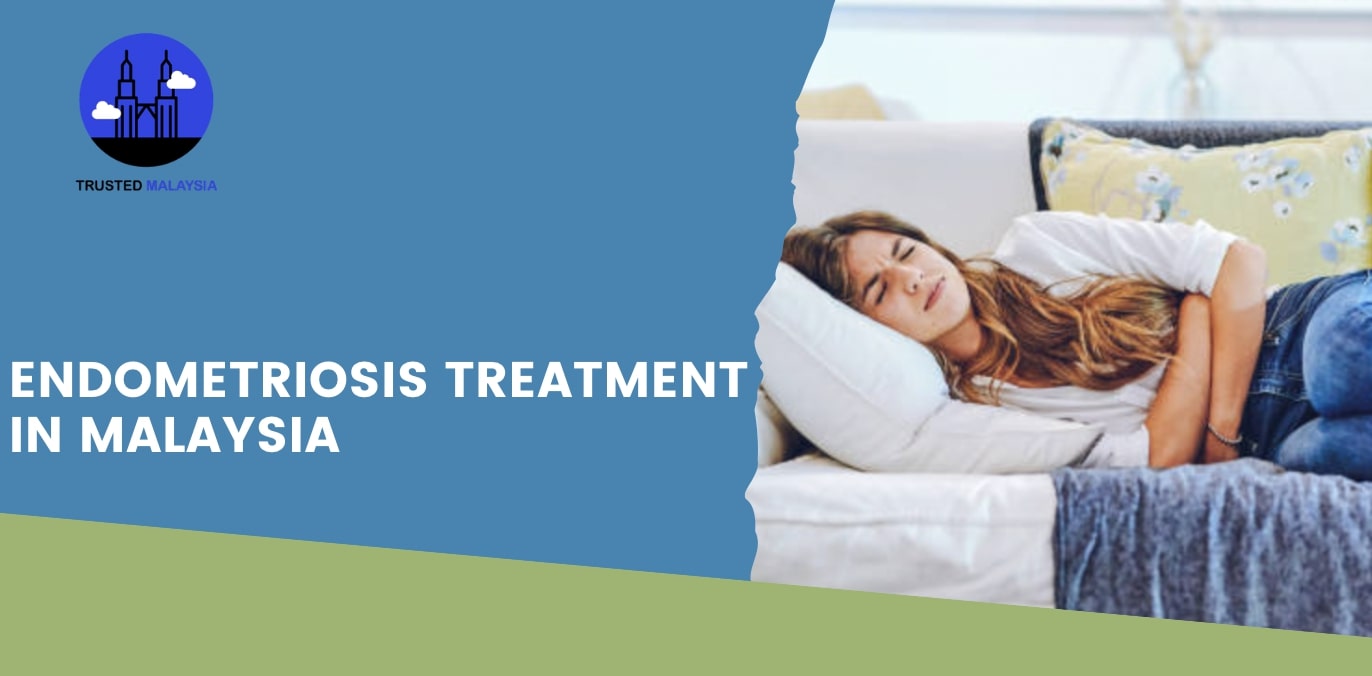 Endometriosis Treatment in Malaysia