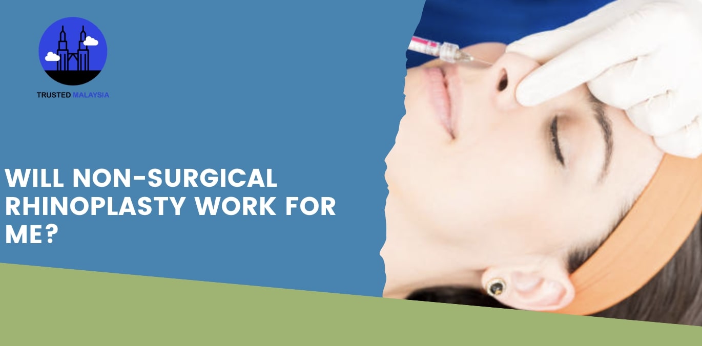 Will non-surgical rhinoplasty work for me