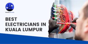 Top 5 Electricians in Kuala Lumpur