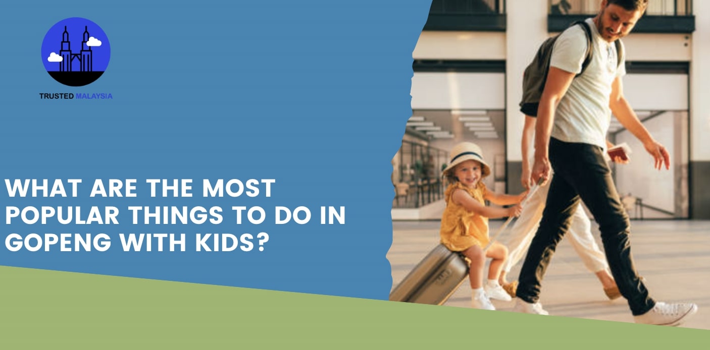 What are the most popular things to do in Gopeng with kids