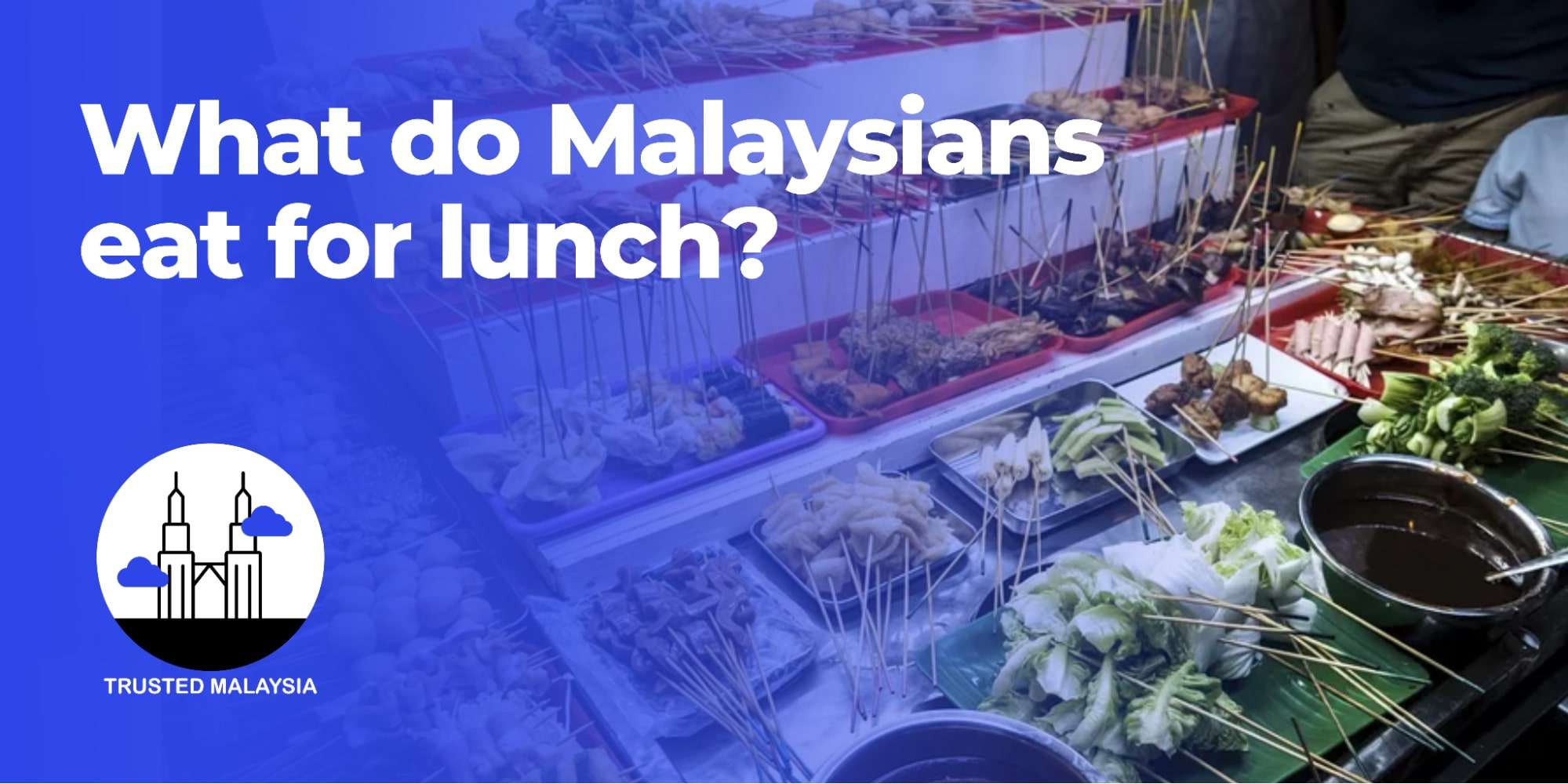 What do Malaysians eat for lunch