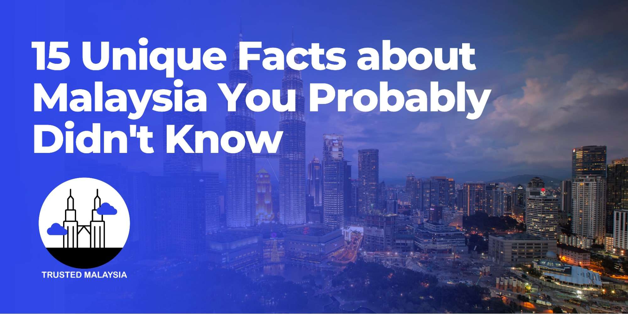 15 Unique Facts about Malaysia You Probably Didn't Know