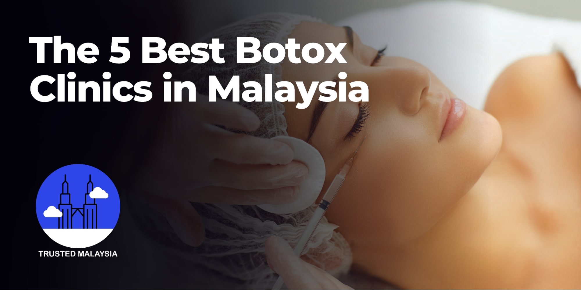 The 5 Best Botox Clinics in Malaysia