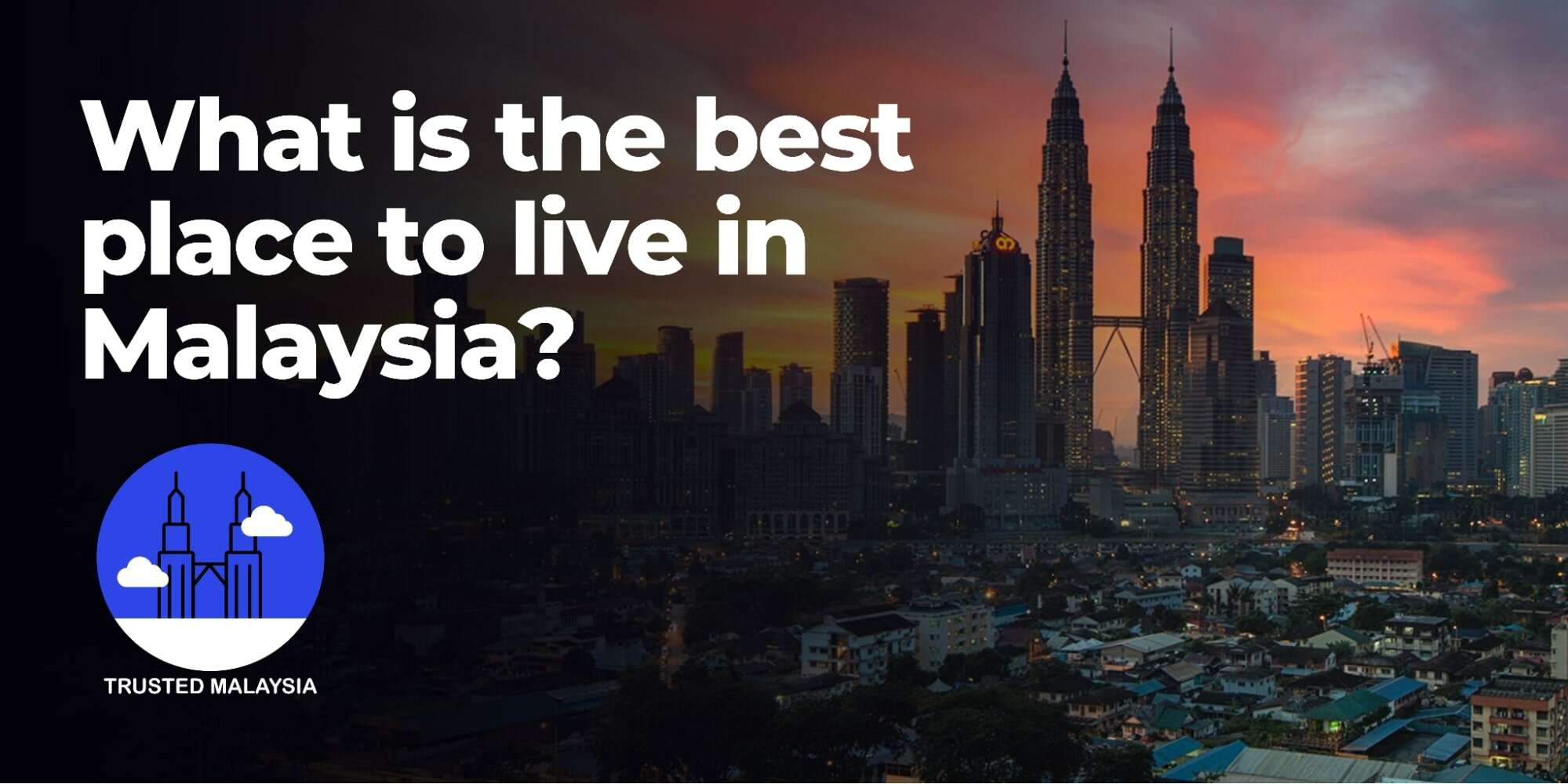 What is the best place to live in Malaysia
