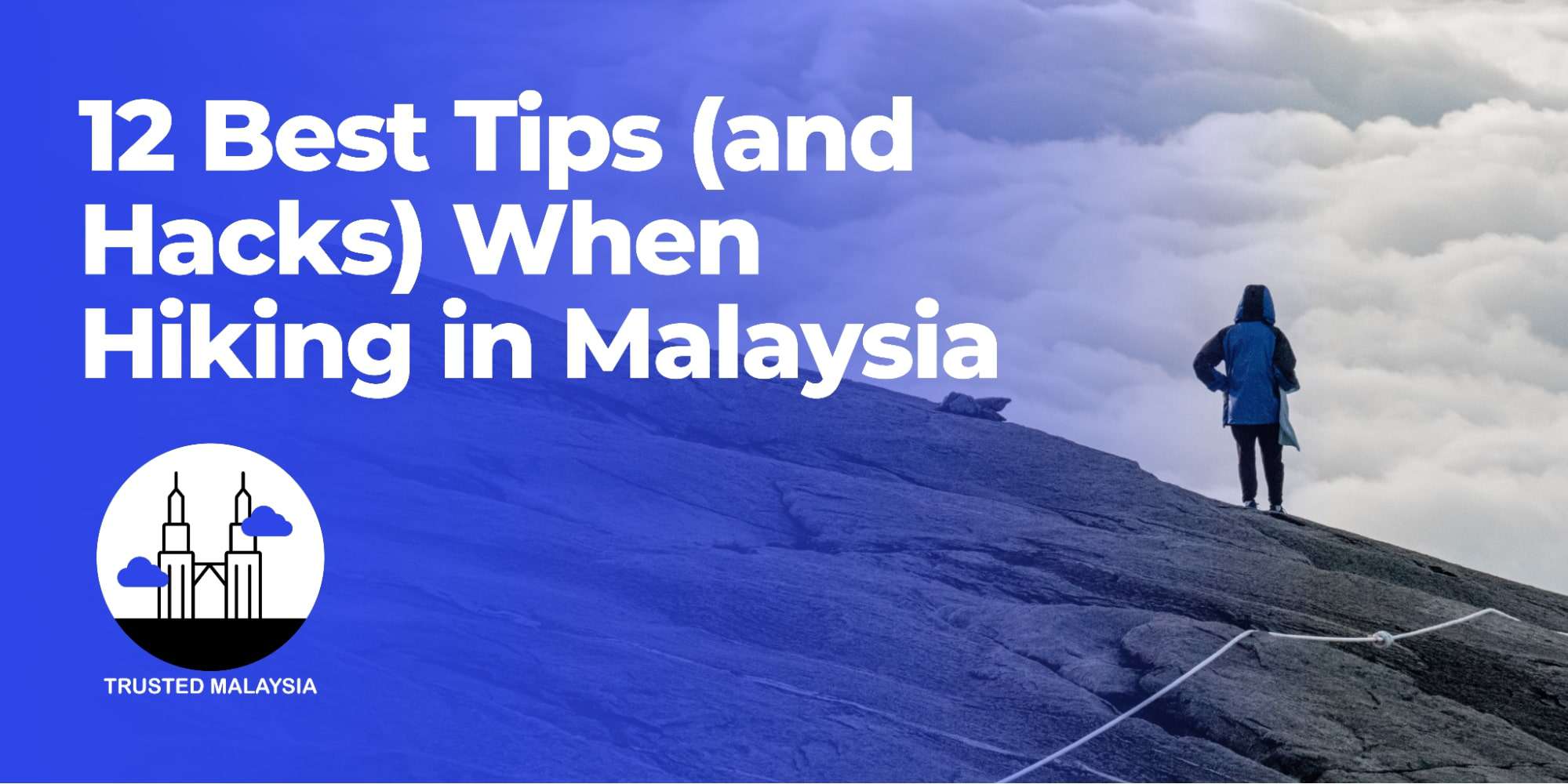 12 Best Tips (and Hacks) When Hiking in Malaysia