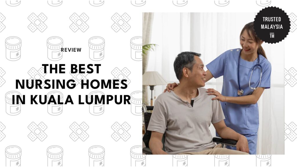 Best Nursing Homes in Kuala Lumpur