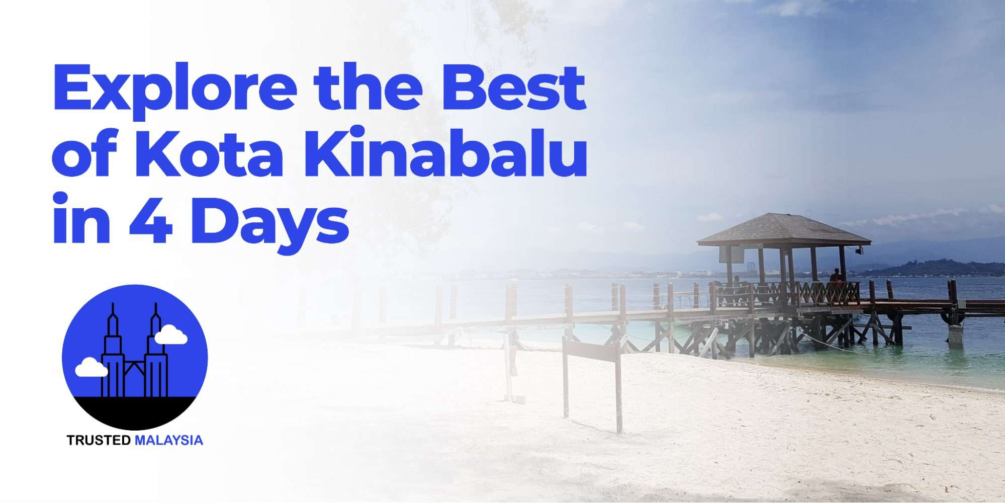 Explore the Best of Kota Kinabalu in 4 Days