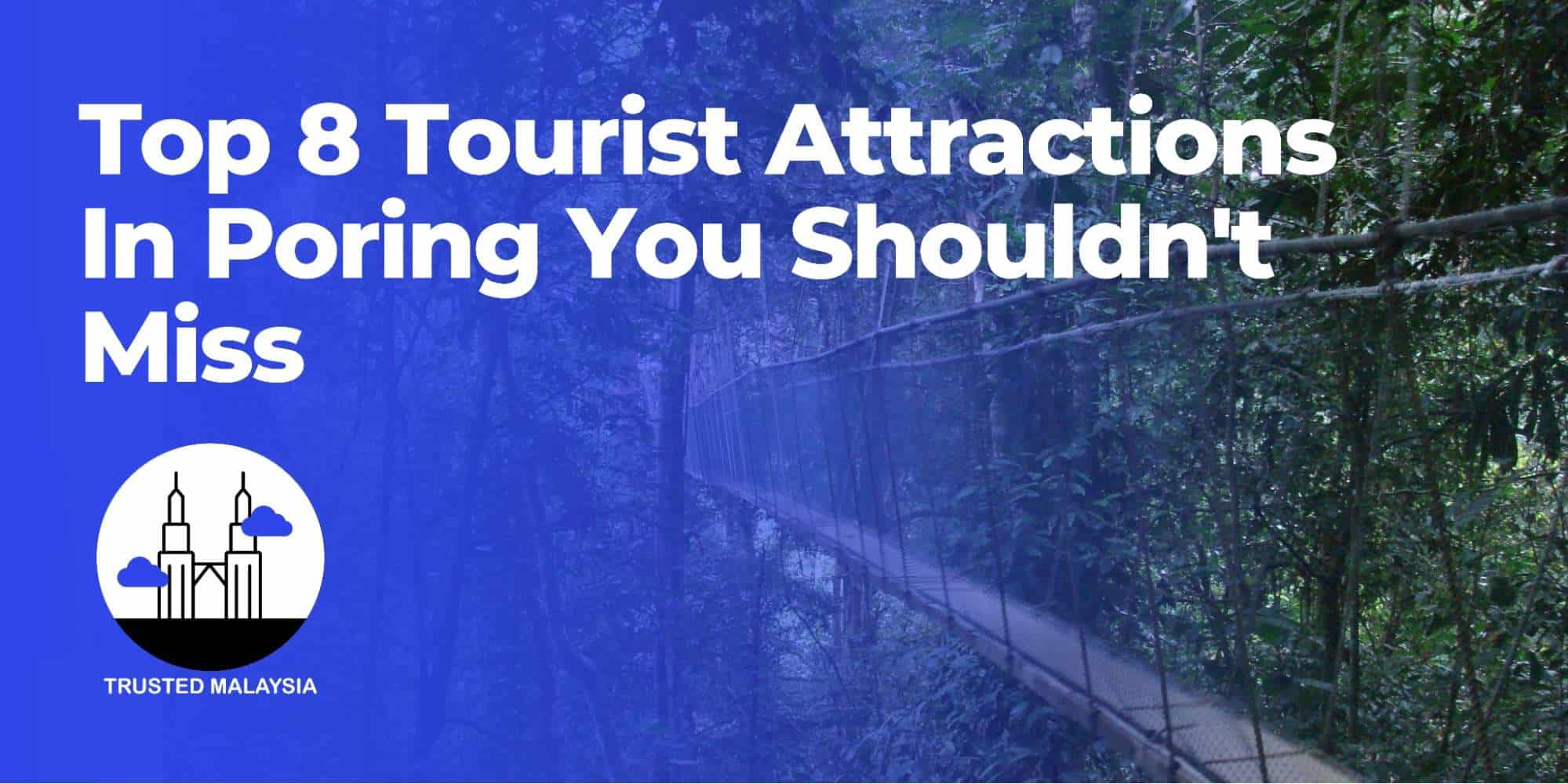 Top 8 Tourist Attractions In Poring You Shouldn't Miss