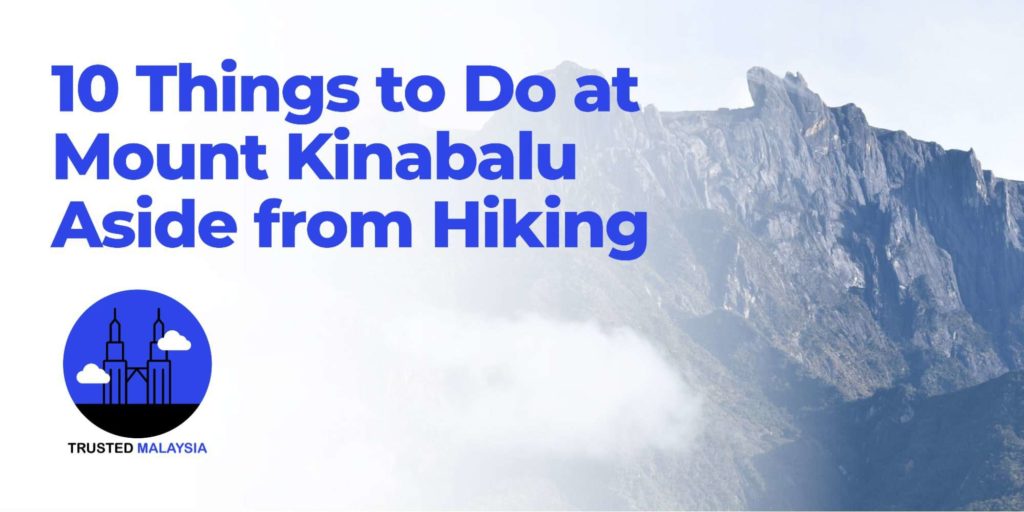 10 Things to Do at Mount Kinabalu (Aside from Hiking)