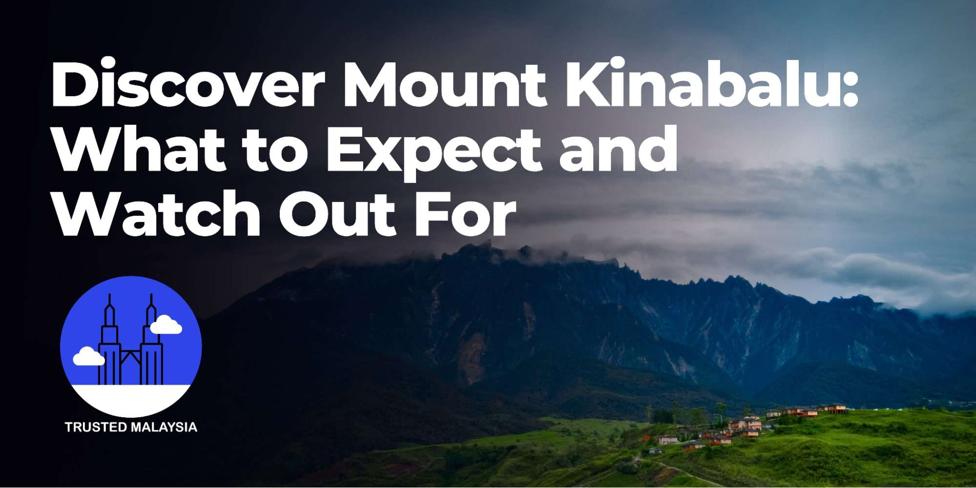 Discover Mount Kinabalu What to Expect and Watch Out For