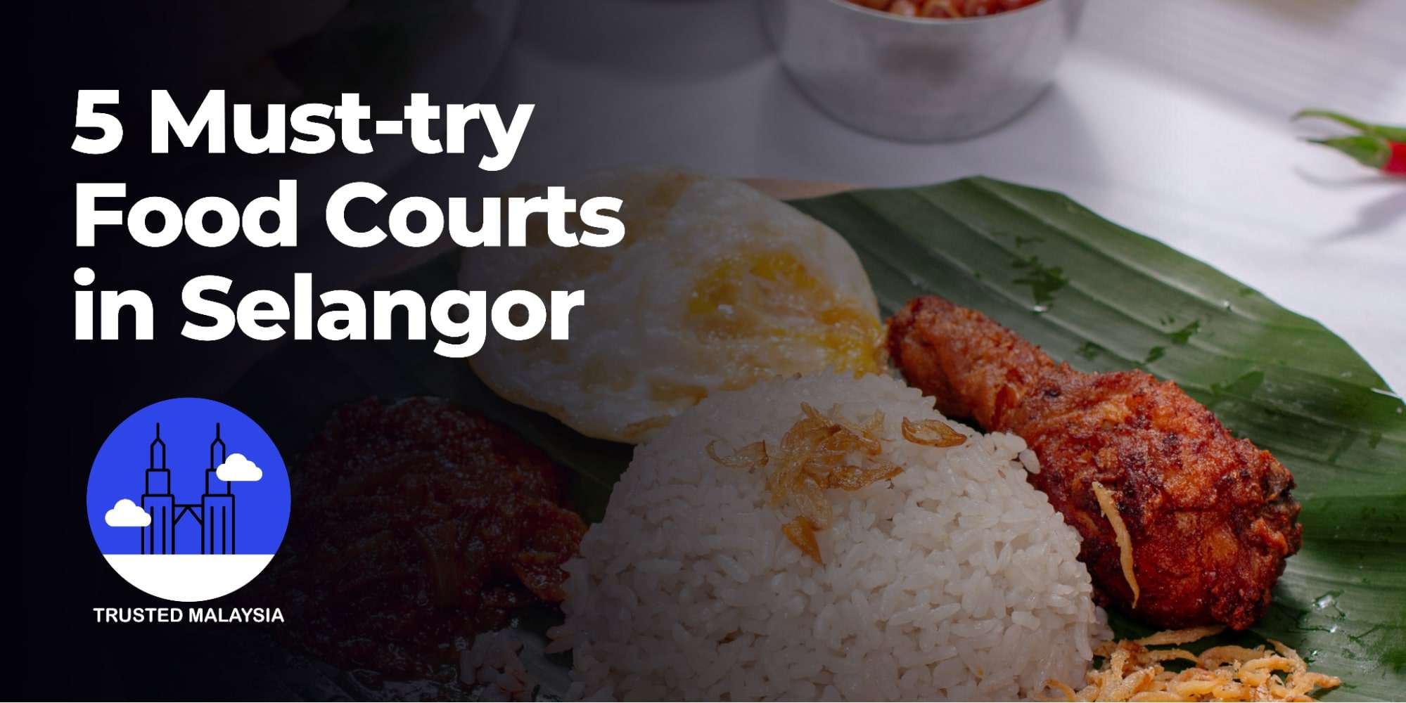 The 5 Must-Try Food Courts in Selangor