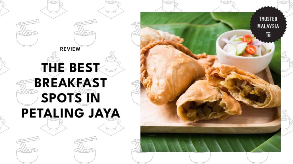 Best Breakfast Spotsin Petaling Jaya