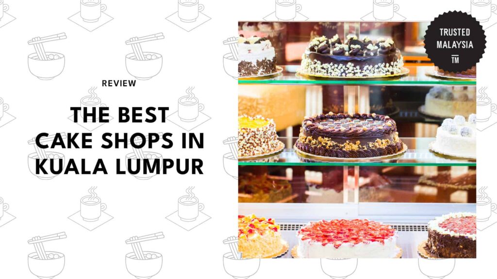Best Cake Shops in Kuala Lumpur