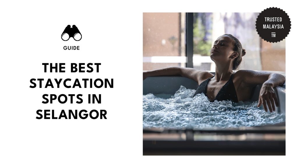 Best Staycation Spots in Selangor