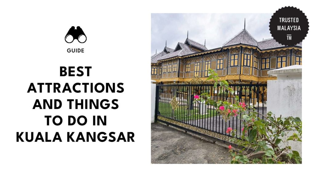 The 10 Best Attractions and Things to Do in Kuala Kangsar