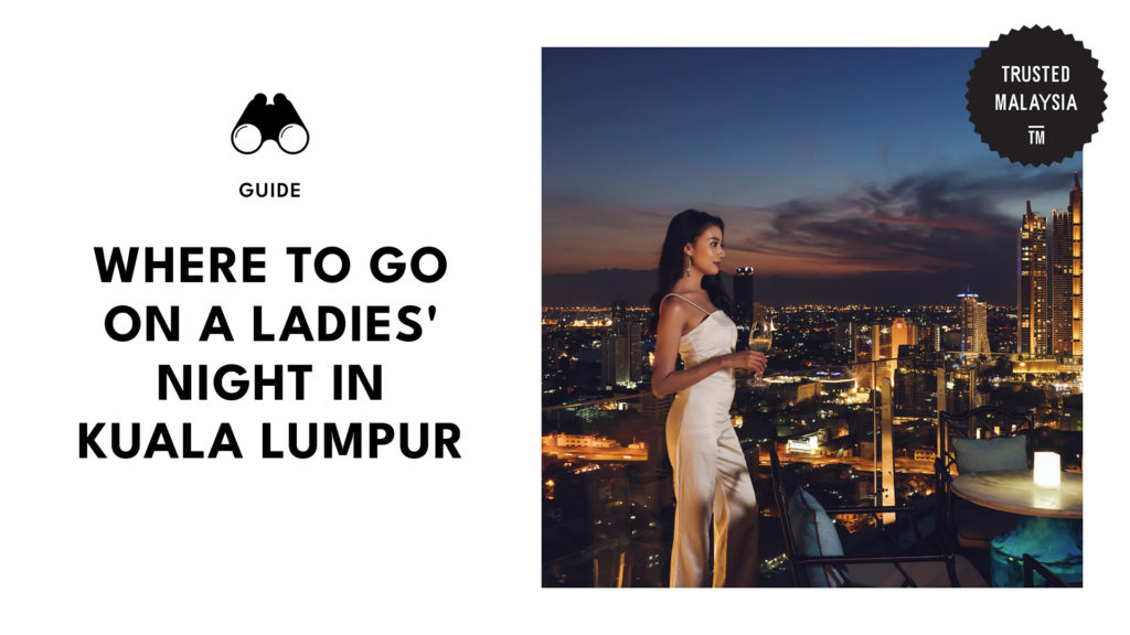 Where to Go on a Ladies' Night in KL