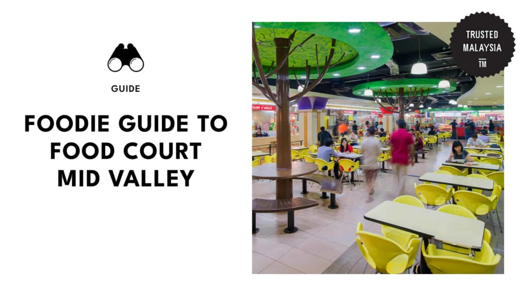 The Complete Foodie Guide to Food Court Mid Valley