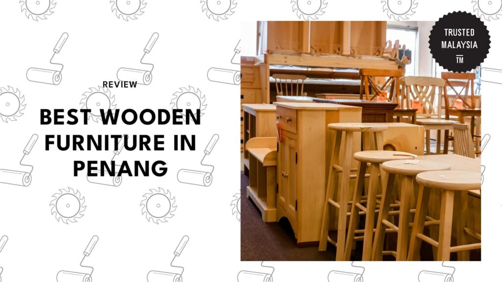 Best wooden furniture stores in Penang