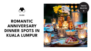 best-anniversary-dinner-places-kuala-lumpur-banner
