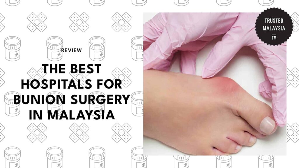facilities-for-bunion-surgery-in-malaysia